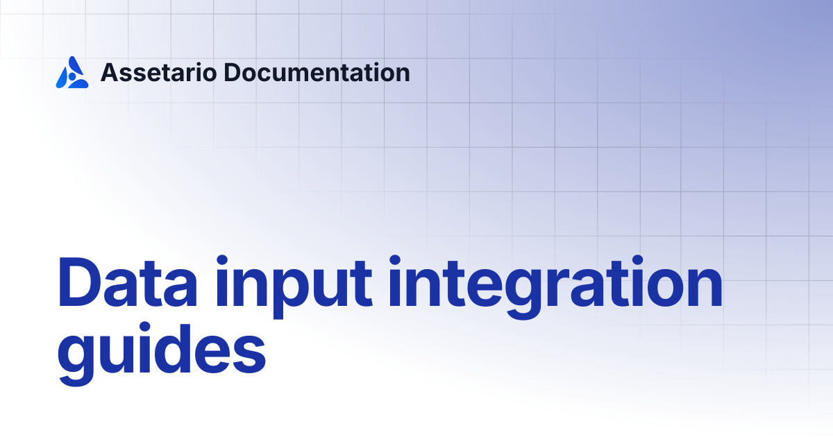 Data input integration guides | Assetario Documentation